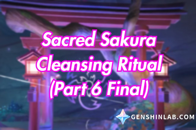 Genshin Impact Sacred Sakura Cleansing Ritual (Part 6 Final) in Mt. Yougou