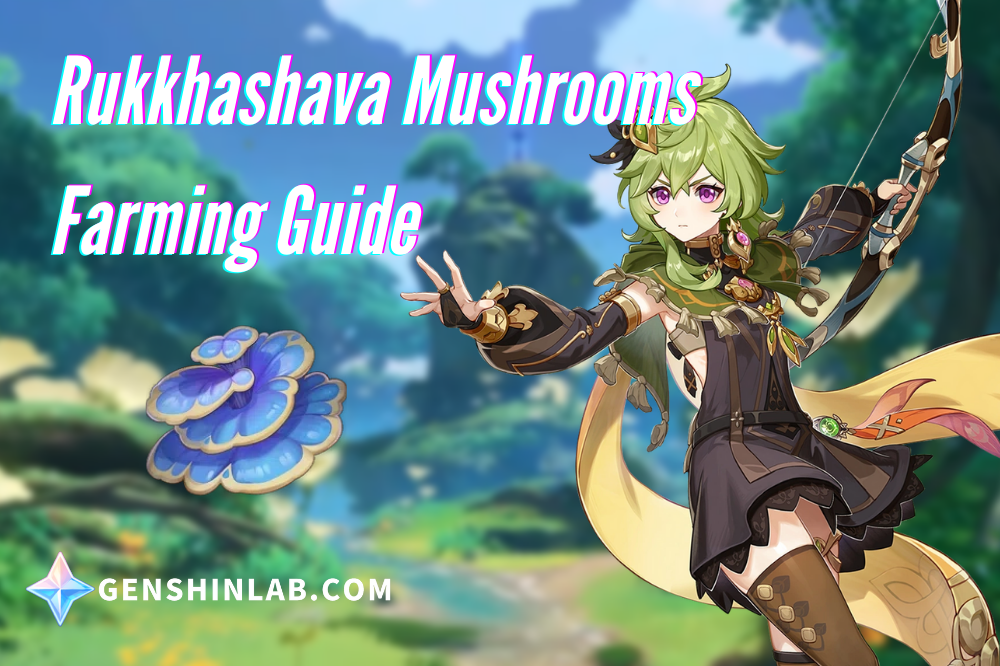 Genshin Impact Rukkhashava Mushrooms Farming Guide (Ascension Materials For Collei)